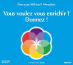 AÏVANHOV Omraam Mikhaël Vous voulez vous enrichir ? Donnez ! (Conférence sur CD Audio) Librairie Eklectic