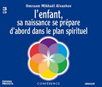 AÏVANHOV Omraam Mikhaël L´enfant, sa naissance se prépare d´abord dans le plan spirituel. (Conférence, 3 CDs) Librairie Eklectic