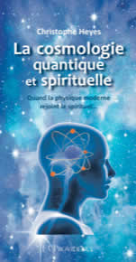 HEYES Christophe  La cosmologie quantique et spirituelle Librairie Eklectic