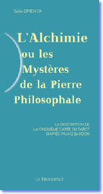 ORIENTA Seila L´Alchimie ou les Mystères de la Pierre Philosophale. La description de la cinquième carte du tarot d´après Franz Bardon. Librairie Eklectic