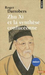 DARROBERS Roger Zhu Xi et la synthèse confucéenne (inédit). Librairie Eklectic