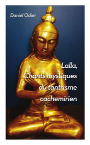 LALLA Chants mystiques du tantrisme cachemirien - présentation et traduction Daniel Odier Librairie Eklectic