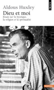 HUXLEY Aldous Dieu et moi - Essais sur la mystique, la religion et la spiritualité Librairie Eklectic