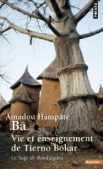 HAMPATE BÂ Amadou Vie et enseignement de Tierno Bokar, le sage de Bandiagara Librairie Eklectic
