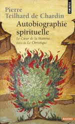 TEILHARD DE CHARDIN Pierre Autobiographie spirituelle - Le coeur de la matière, suivi de Le Christique  Librairie Eklectic
