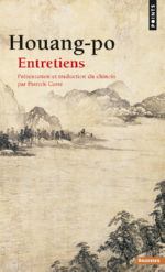 HOUANG-PO, maître tchan du IXe s. Entretiens - traduit du chinois par Patrick Carré Librairie Eklectic