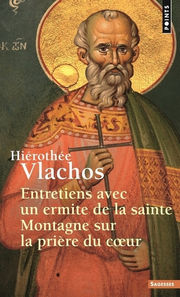 VLACHOS Hiérothée Entretiens avec un ermite de la sainte montagne sur la prière du coeur Librairie Eklectic