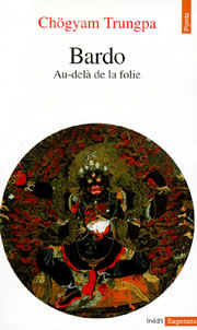 CHÖGYAM TRUNGPA Bardo. Au-delà de la folie (nouvelle édition) Librairie Eklectic