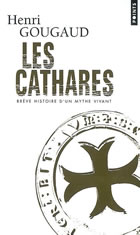 GOUGAUD Henri Les Cathares. Brève histoire d´un mythe vivant (les cathares et l´éternité) Librairie Eklectic