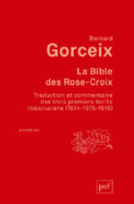 GORCEIX Bernard La Bible des Rose-Croix. Trad. et com. de Echos de la Fraternité, Confessions et Noces Chimiques Librairie Eklectic