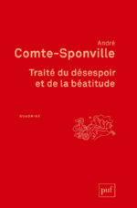 COMTE-SPONVILLE André Traité du désespoir et de la béatitude (les deux volumes rassemblés) Librairie Eklectic