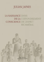 JAYNES Julian La Naissance de la conscience dans l´effondrement de l´esprit bicaméral Librairie Eklectic