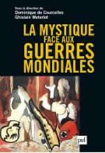 COURCELLES D. de &WATERLOT G. (dir.) Mystique face aux guerres mondiales (La) Librairie Eklectic