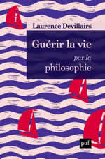 DEVILLAIRS Laurence Guérir la vie par la philosophie Librairie Eklectic