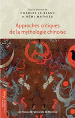 LE BLANC Charles & MATHIEU Rémi (dir.) Approches critiques de la mythologie chinoise --- non disponible Librairie Eklectic