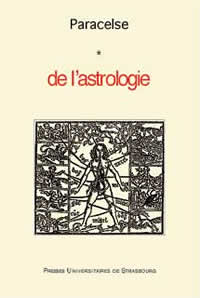 PARACELSE De l´astrologie. Introduction, traduction et commentaires Lucien Braun -- épuisé actuellement Librairie Eklectic