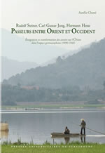 CHONE Aurélie Rudolf Steiner, Carl Gustav Jung, Hermann Hesse, passeurs entre Orient et Occident (préf. F. Chenet) Librairie Eklectic