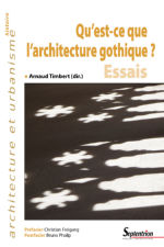 TIMBERT Arnaud (dir.) Qu´est-ce que l´architecture gothique ? Essais Librairie Eklectic