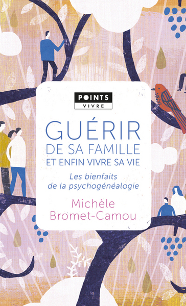 BROMET-CAMOU Guérir de sa famille et enfin vivre sa vie. Les bienfaits de la psychogénéalogie Librairie Eklectic