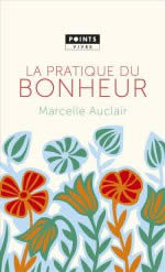 AUCLAIR Marcelle La pratique du bonheur Librairie Eklectic