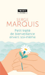 MARQUIS Serge (Dr) Petit traitÃ© de bienveillance envers soi-mÃªme. Apprivoiser lÂ´ego Librairie Eklectic