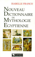 FRANCO Isabelle Nouveau dictionnaire de mythologie égyptienne Librairie Eklectic