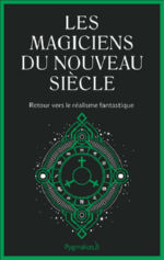 Collectif Les magiciens du nouveau siècle. Retour vers le réalisme fantastique. Librairie Eklectic