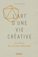 BERZBACH Frank L´art d´une vie créative - Les vertus de la pleine conscience Librairie Eklectic