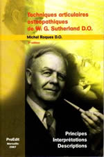 ROQUES Michel Techniques articulaires ostéopathiques de W. G. Sutherland D. O. - Principes, interprétations, descriptions. 2ème édition Librairie Eklectic