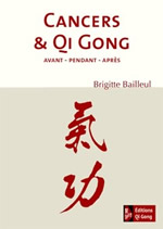 BAILLEUL Brigitte  Cancers et Qi Gong - Avant, pendant, après. Librairie Eklectic