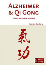 BAILLEUL Brigitte  Alzheimer et Qi Gong - Cours d´hygiène mentale  Librairie Eklectic