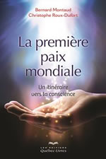 MONTAUD Bernard & ROUX-DUFORT Christophe La première paix mondiale - Un itinéraire vers la conscience  Librairie Eklectic