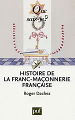 DACHEZ Roger Histoire de la Franc-MaÃ§onnerie franÃ§aise Librairie Eklectic
