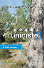 PEYRONNET Mireille & Philippe Guide pour l’homéopathie uniciste, conseils et fiches pratiques. (3e édition) Librairie Eklectic