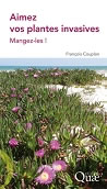 COUPLAN François Aimez vos plantes invasives : mangez-les ! Librairie Eklectic