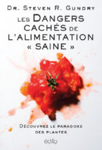 GUNDRY Steven R. Dr Les Dangers cachés de l´Alimentation saine - Découvrez le paradoxe des plantes. Librairie Eklectic