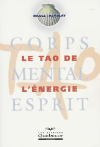 TREMBLAY Nicole Le Tao de l´énergie. Corps, mental, esprit  Librairie Eklectic