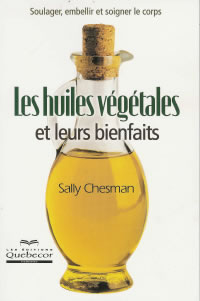 CHESMAN Sally Huiles végétales et leurs bienfaits (Les). soulager, embellir et soigner le corps Librairie Eklectic