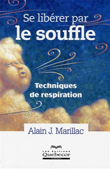 MARILLAC Alian-J. Se libérer par le souffle. Techniques de respiration Librairie Eklectic