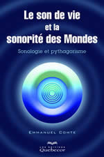 COMTE Emmanuel Le son de vie et la sonorité des mondes. Sonologie et pythagorisme Librairie Eklectic