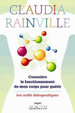 RAINVILLE Claudia Connaître le fonctionnement de mon corps pour guérir - Les outils thérapeutiques (Nouvelle édition de Métamédecine T2) Librairie Eklectic