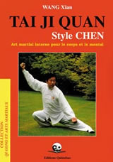 WANG XIAN Tai Ji Quan Style Chen. Art martial interne pour le corps et le mental Librairie Eklectic