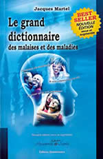 MARTEL Jacques Grand Dictionnaire des Malaises et des Maladies (nouvelle édition revue et augmentée) Librairie Eklectic