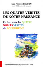 BREBION Jean-Philippe Les quatre vérités de notre naissance, en lien avec les quatre nobles vérités du Bouddhisme  Librairie Eklectic