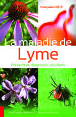 HEITZ FranÃ§oise  La maladie de Lyme - PrÃ©vention, diagnostic, solutions Librairie Eklectic