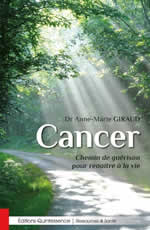 GIRAUD Anne-Marie Dr Cancer. Chemin de guérison pour renaître à la vie Librairie Eklectic