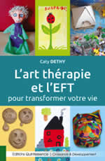 DETHY Caty L´art-thérapie et l´EFT pour transformer votre vie Librairie Eklectic