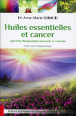 GIRAUD Anne-Marie Dr Huiles essentielles et cancer. Approche thÃ©rapeutique innovante et naturelle Librairie Eklectic