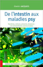 JACQUES Dimitri De l´intestin aux maladies psy. Bactéries, cellules, aliments, émotions : une extraordinaire communication Librairie Eklectic