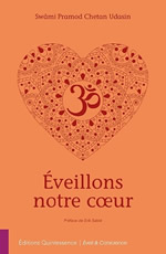 PRAMOD CHETAN UDASIN Swâmi  Éveillons notre coeur Librairie Eklectic